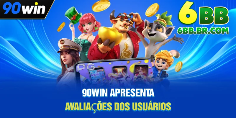 90WIN apresenta avaliações dos usuários 90WIN apresenta avaliações dos usuários