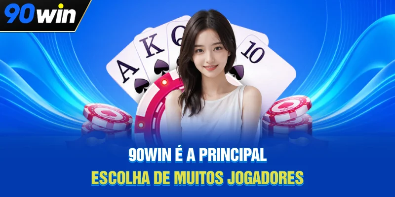 90WIN é a principal escolha de muitos jogadores 90WIN é a principal escolha de muitos jogadores