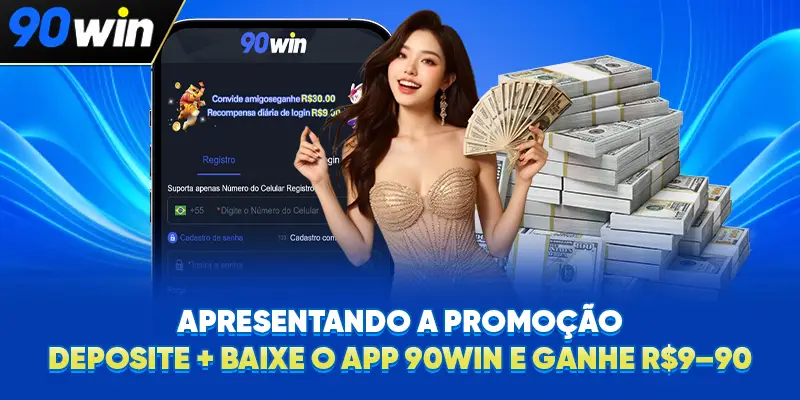Apresentando a promoção: Deposite + baixe o app 90WIN e ganhe R$9-90 Apresentando a promoção: Deposite + baixe o app 90WIN e ganhe R$9-90