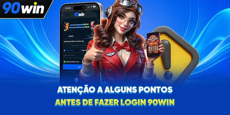 Atenção a alguns pontos antes de fazer login 90WIN Atenção a alguns pontos antes de fazer login 90WIN