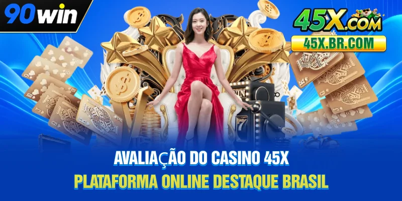 Avaliação Do Casino 45X - Plataforma Online Destaque Brasil