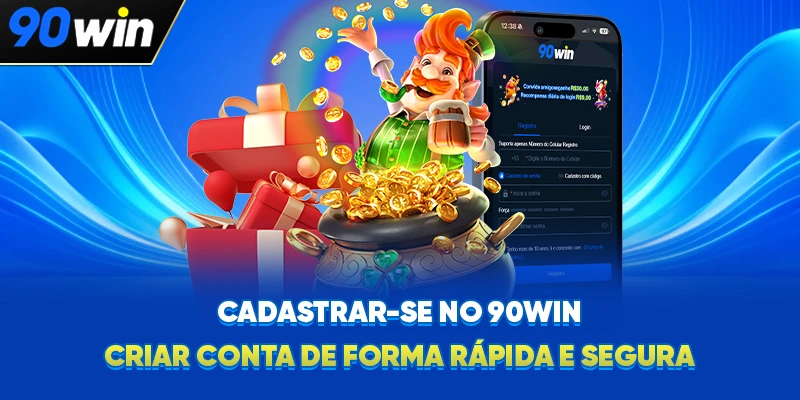 Cadastrar-se no 90WIN - Criar Conta de Forma Rápida e Segura