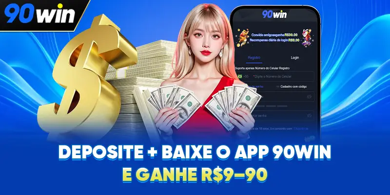 Deposite + baixe o app 90WIN e ganhe R$9-90 1 Deposite + Baixe O App 90WIN E Ganhe R$9-90