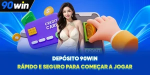 Depósito 90WIN: Rápido E Seguro Para Começar A Jogar