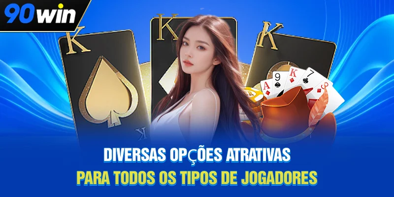 Diversas opções atrativas para todos os tipos de jogadores Diversas opções atrativas para todos os tipos de jogadores