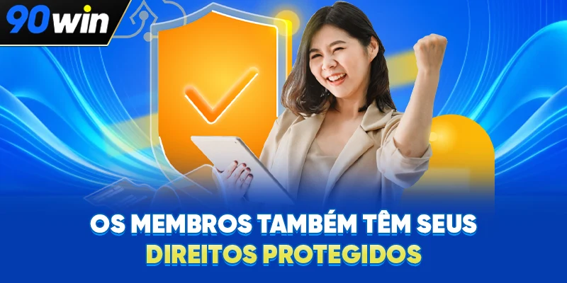 Os membros também têm seus direitos protegidos