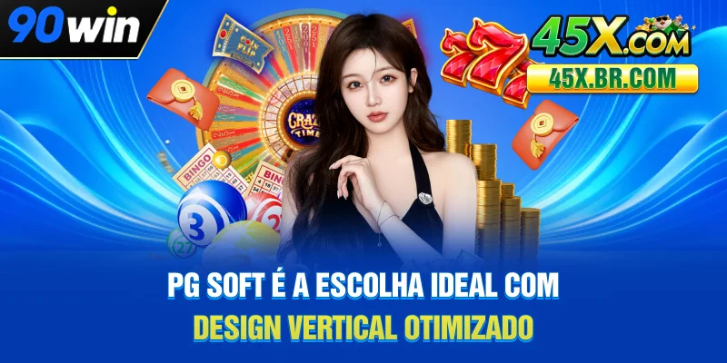PG Soft é a escolha ideal com design vertical otimizado